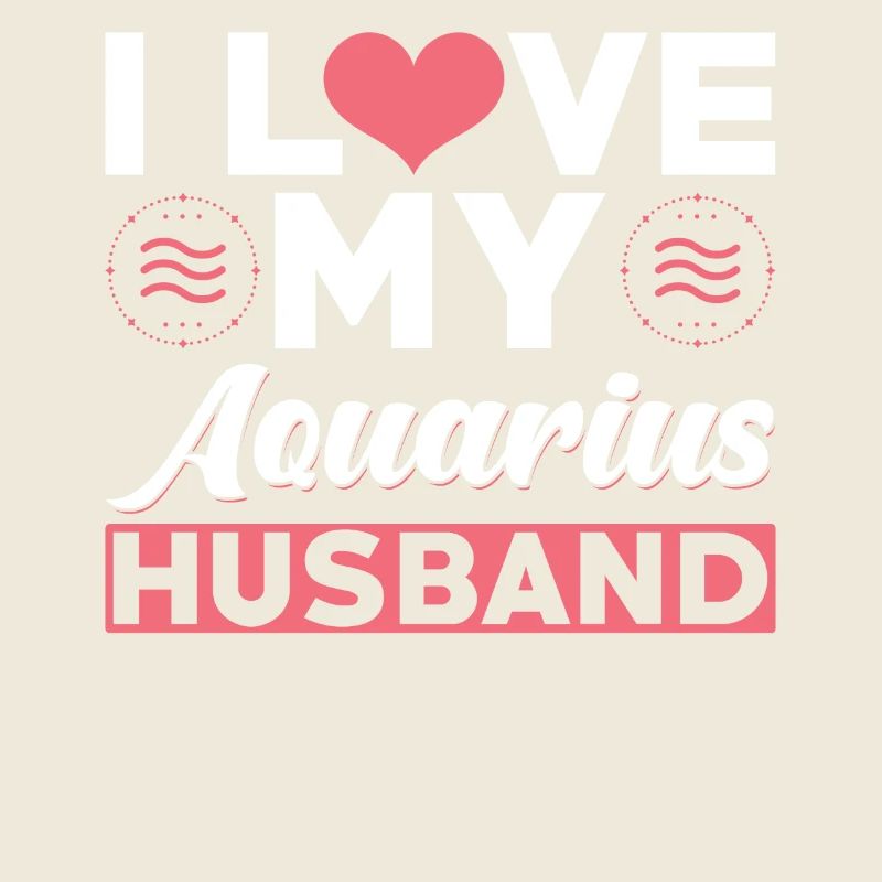 I love my Aquarius husband