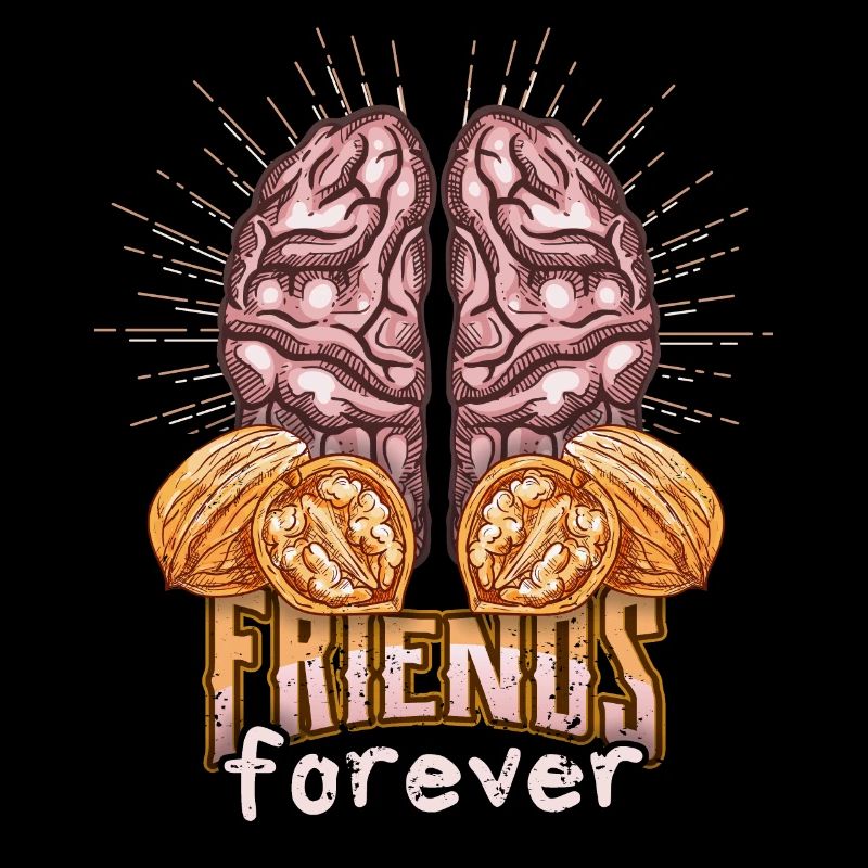 Walnuts, Brain, Friends forever, Funny Saying