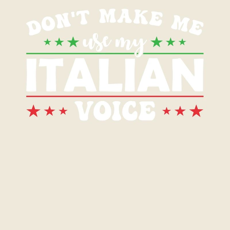Ne me forcez pas à utiliser ma voix italienne.