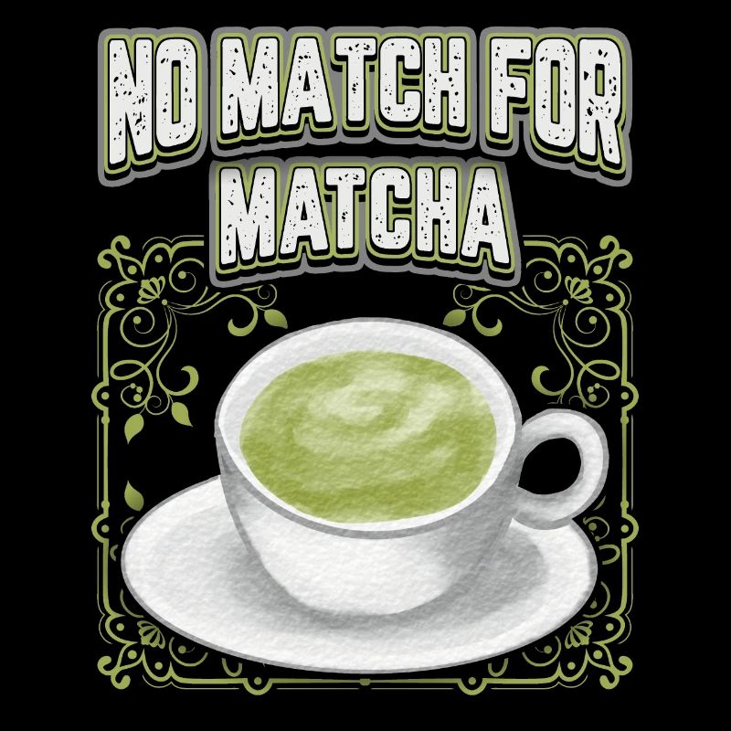 Matcha funny saying, vintage matcha tea