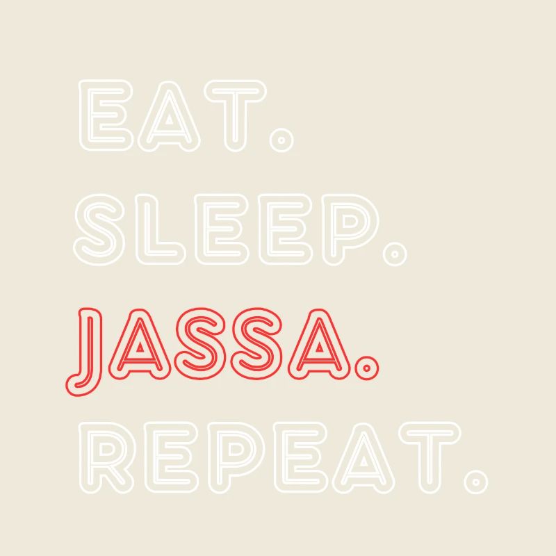 Eat. Sleep. Jassa. Repeat