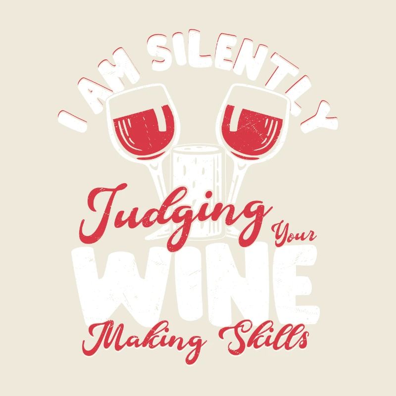 I Am Silently Judging Your Wine Making Skills Wine