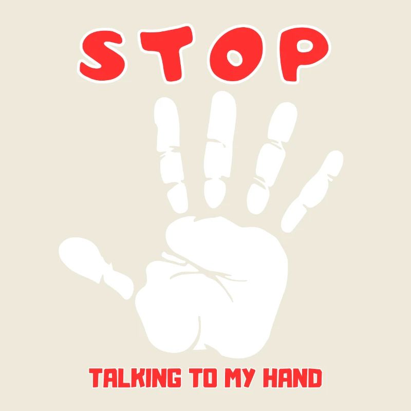 Stop Parle à ma main- Design de main drôle