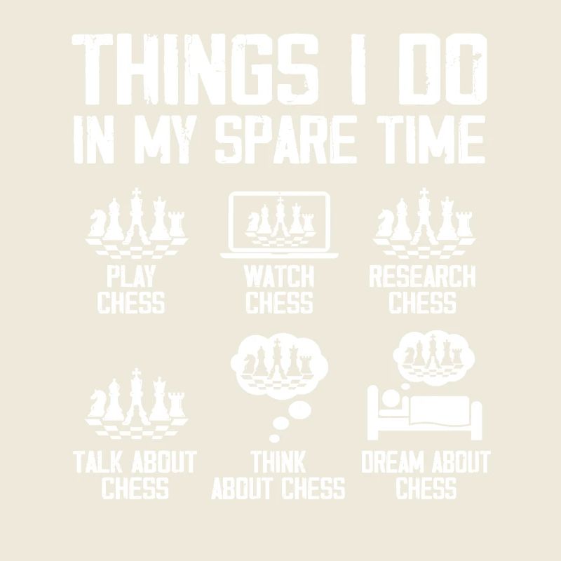 Things I Do In My Spare Time Funny Chess Player