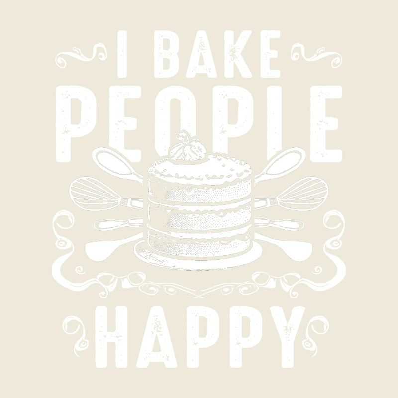 Bäcker Backen Ich backe Menschen Happy Cake