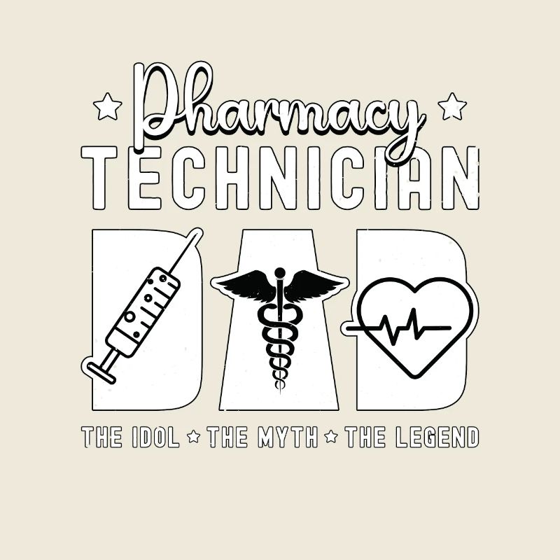 Pharmacy Technician Dad The Idol Nurse Pharmacist