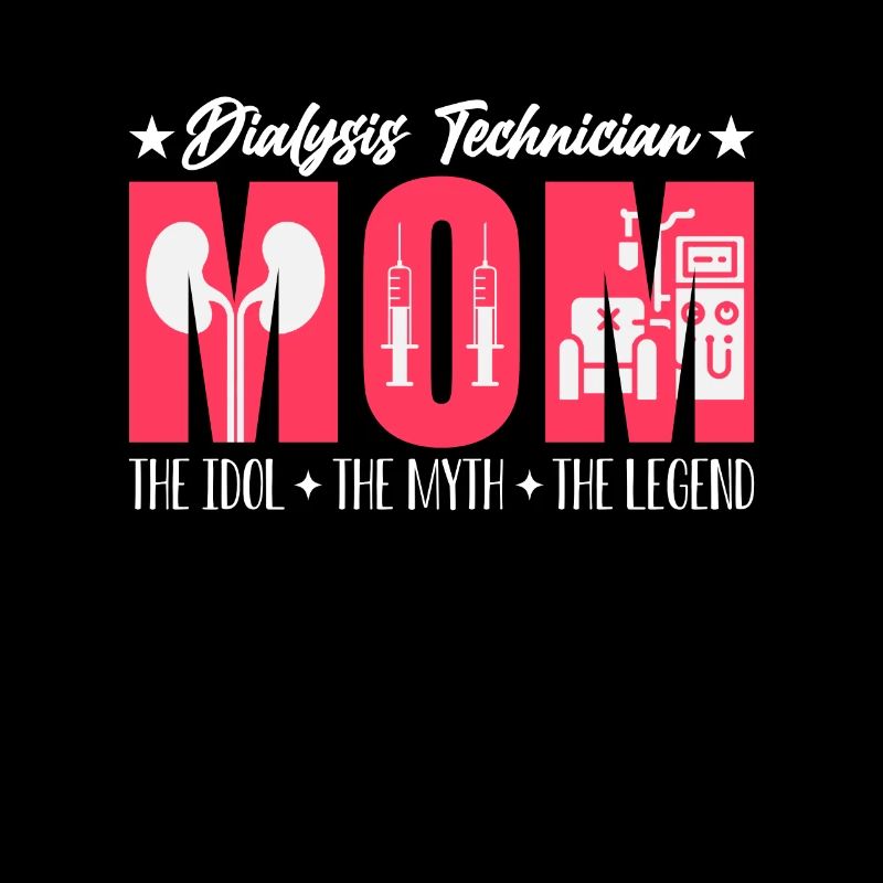 Dialysis Technician Mom The Idol Medical Assistant