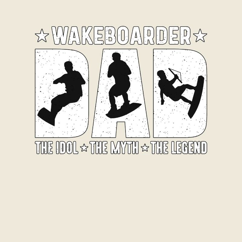 Wakeboarder Dad The Idol The Wakeboarding Lover