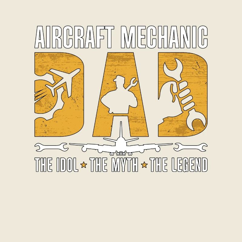 Aircraft Mechanic Dad The Idol Aviation Engineer