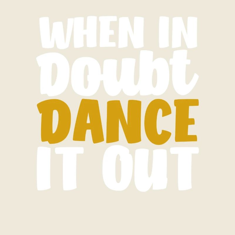 When in doubt, dance it out Cute Dancing