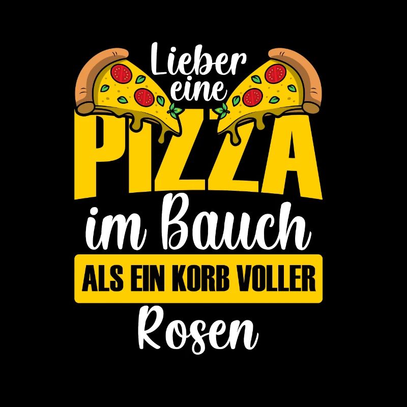 Lieber eine Pizza im Bauch als einen Korb Rosen,