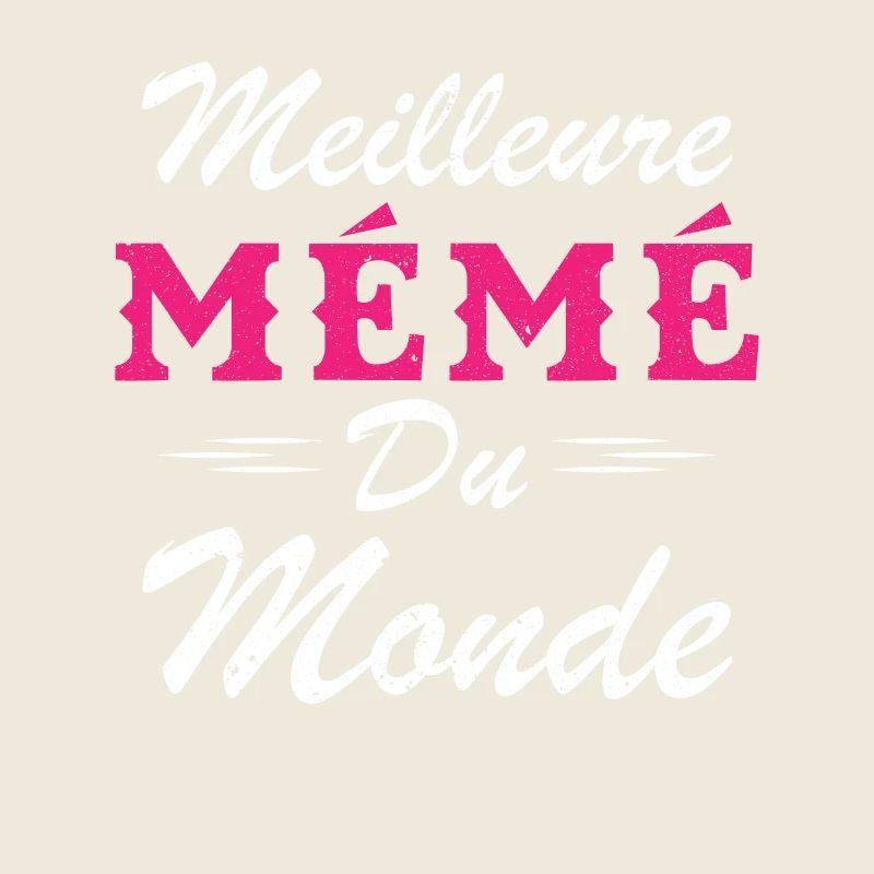 Cadeau Mémé Meilleure Mémé du Monde