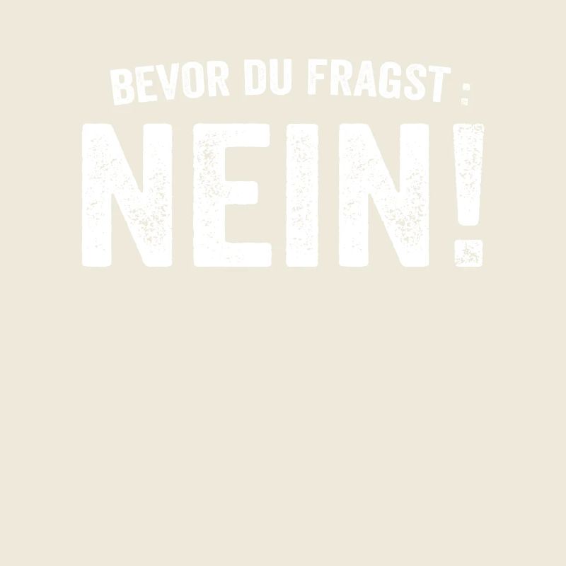 Vor der Frage: Nein