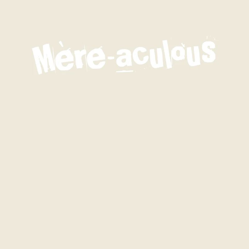 Mère-aculous Beauty