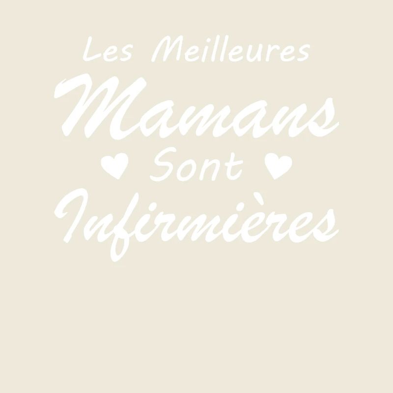 Les Meilleures Mamans Sont Infirmières