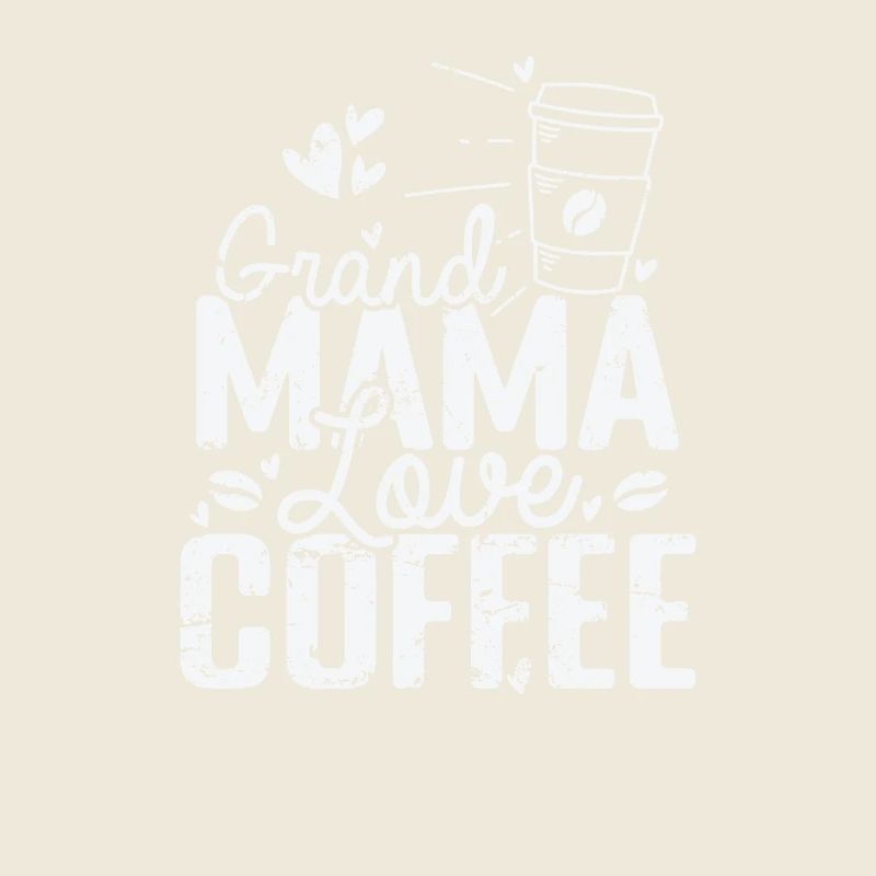 Grandmama Love Coffee Caféine Café