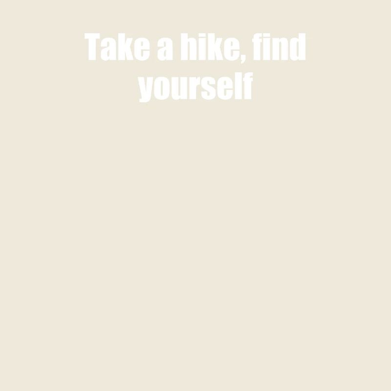 Wandern - Take A Hike, Find Yourself