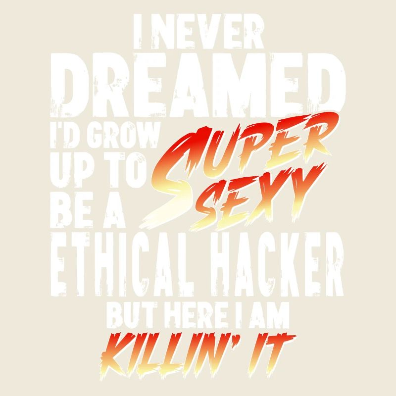 Super Sexy Ethical Hacker Ethical Hacking cadeau