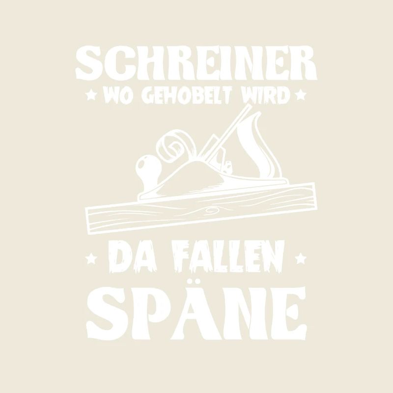 Schreiner wo gehobelt wird da Fallen Späne