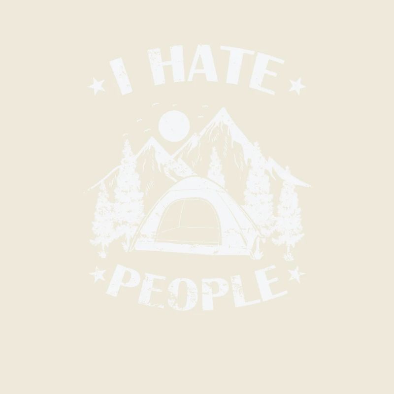 I hate People Camping Urlaub Freiheit
