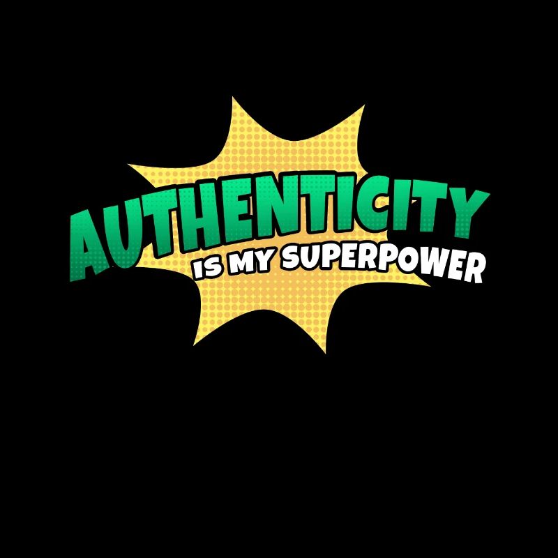 Authenticity is my superpower trait