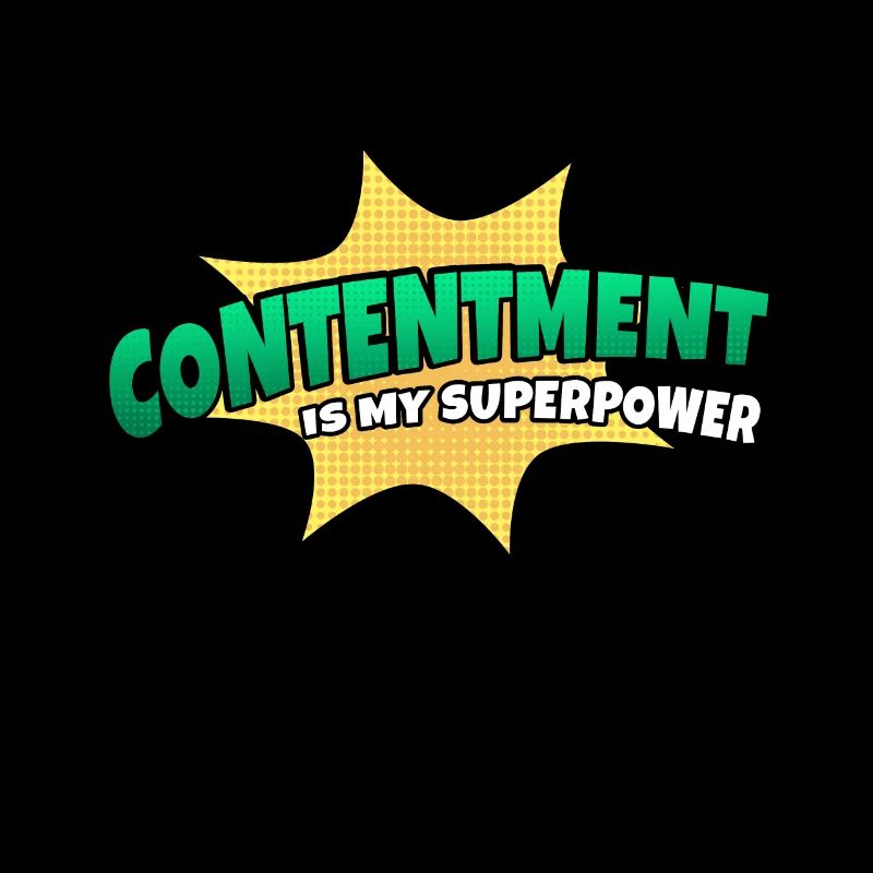 Contentment is my superpower trait