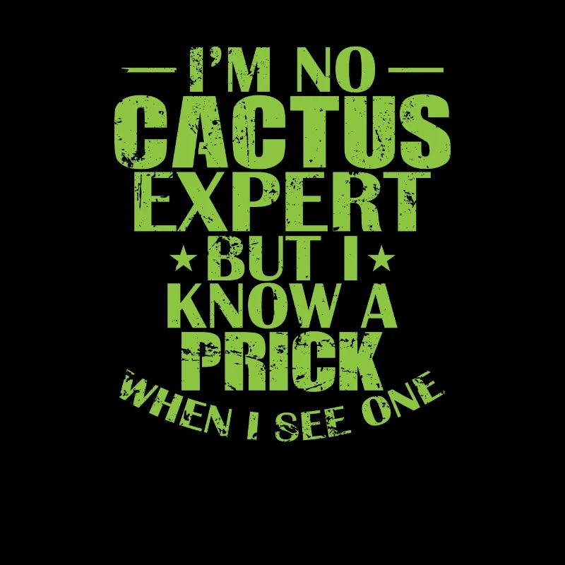 I'm no Cactus Expert But I Know a Prick Pflanze