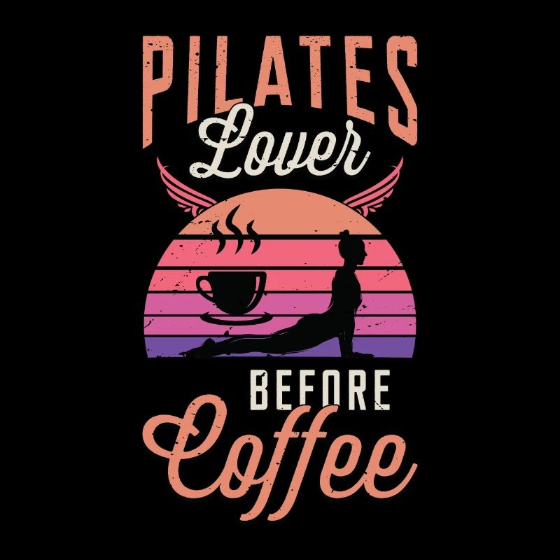 Pilates Lover Before Pilates Coach Coffee Lover