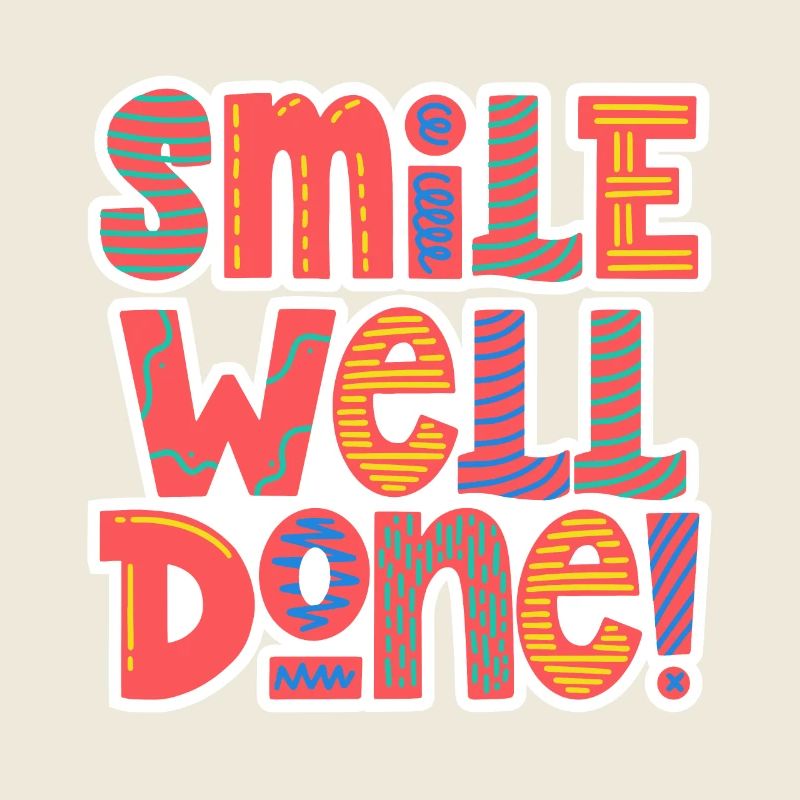 Smile Well Done!