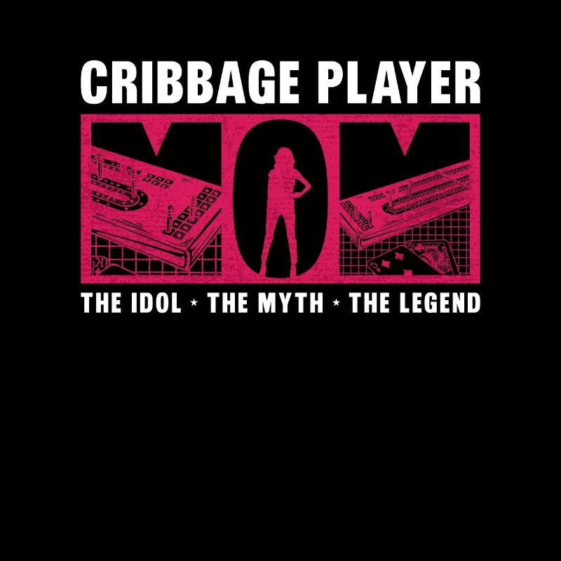 Cribbage Player Mom The Idol The Cribbage Game