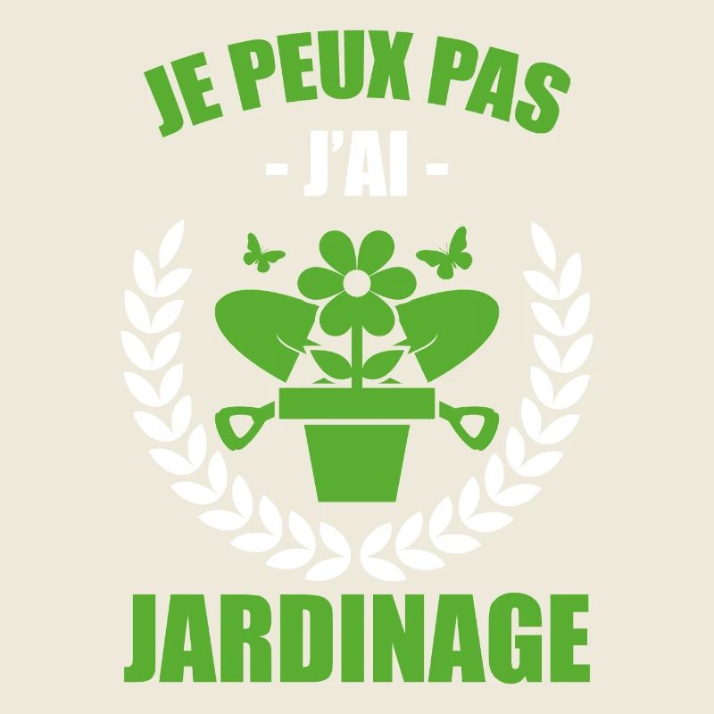 Je Peux Pas J'ai Jardinage