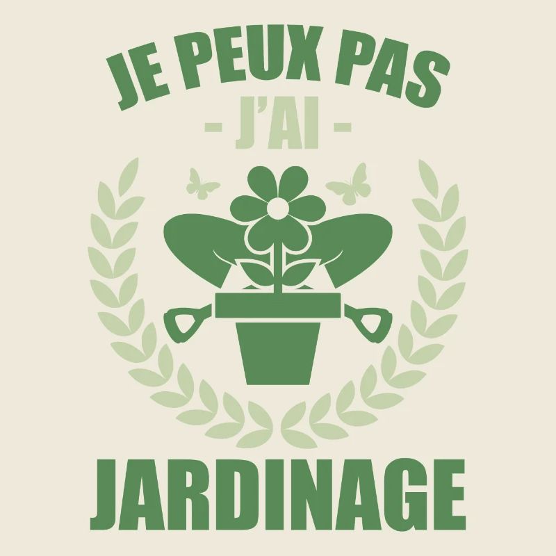 Je Peux Pas J'ai Jardinage