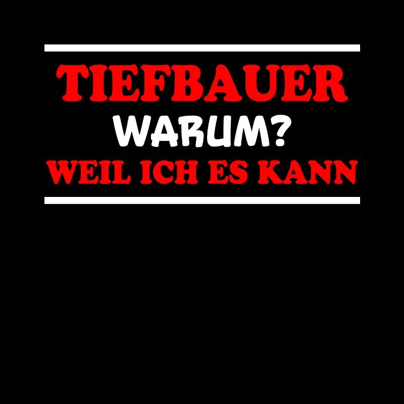 Tiefbauer Spruch Beruf Lustiges Tiefbauer Geschenk