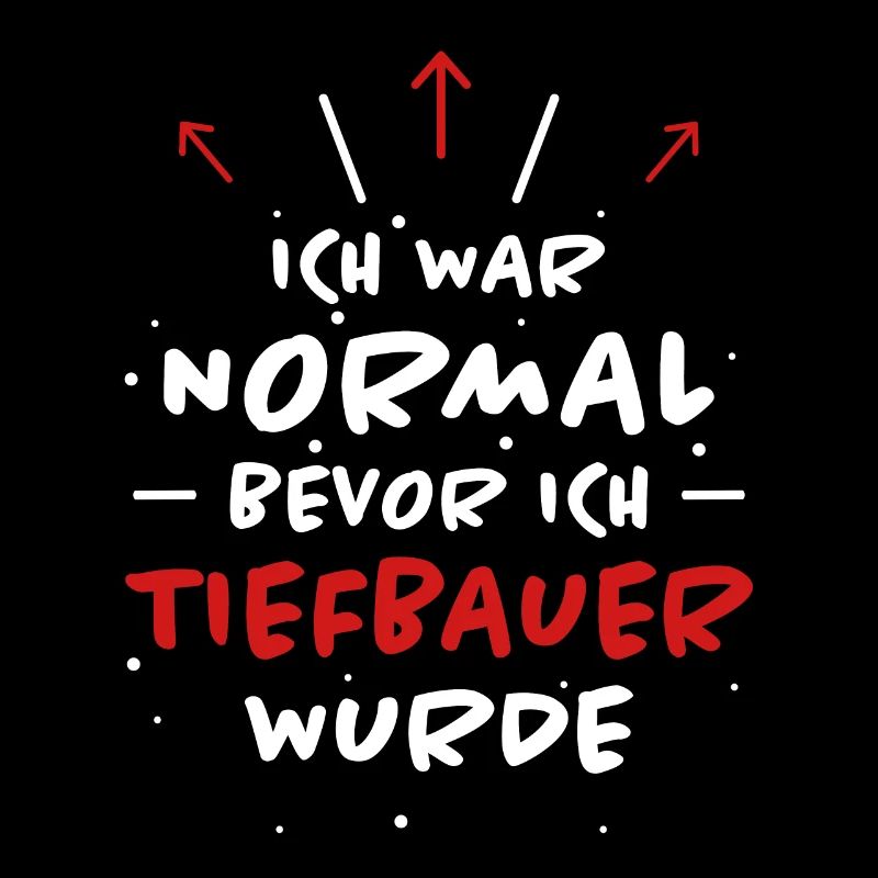 Tiefbauer Spruch Beruf Lustiges Tiefbauer Geschenk