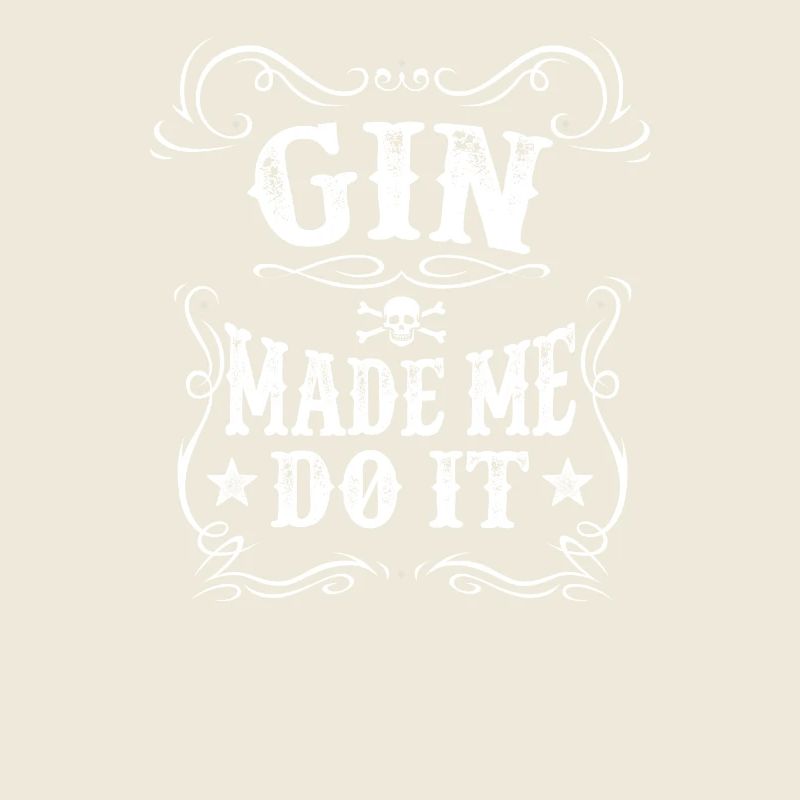 Gin Made Me Do It Funny Dance Alcohol Lover Wine