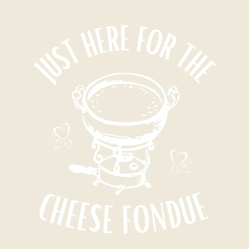 Käsefondue mit Just here for the cheese fondue