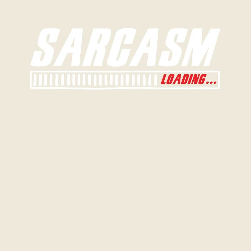 Sarcasm Loading Sarcasm Funny Humor Sarcastic