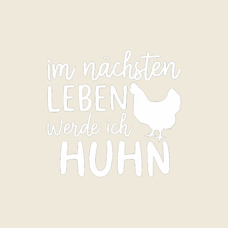 Im Nächsten Leben Werde Ich Huhn