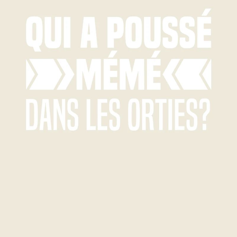 Qui A Poussé Mémé Dans Les Orties Phrase Culte