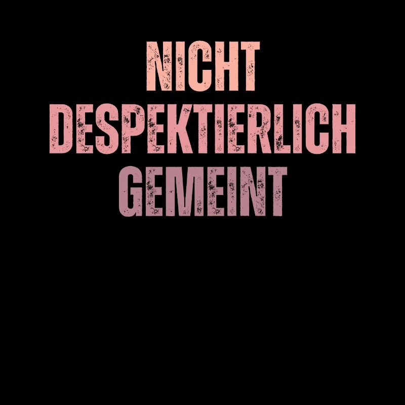 niNicht Despektierlich Gemeint