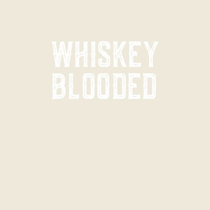 Whiskey Blooded T-Shirt - Funny Scotch Lovers