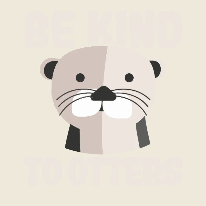 Be Kid Otter Funny Gift