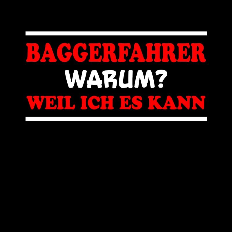 Baggerfahrer Spruch Lustiges Baggerfahrer Geschenk