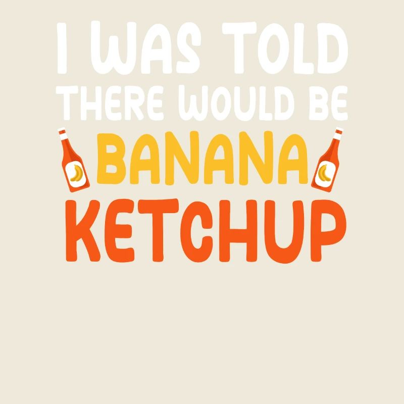 Lustiger Bananen Ketchup Spruch