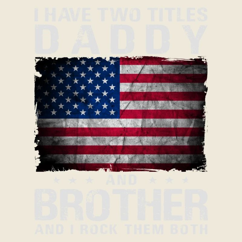 I Have Two Titles Daddy And Brother And I Rock