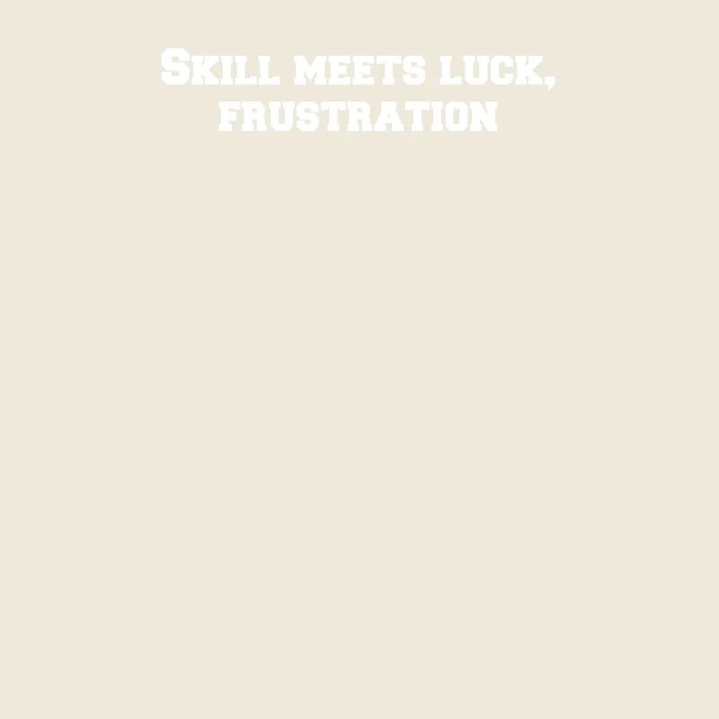 Billiards - Skill meets luck, frustration