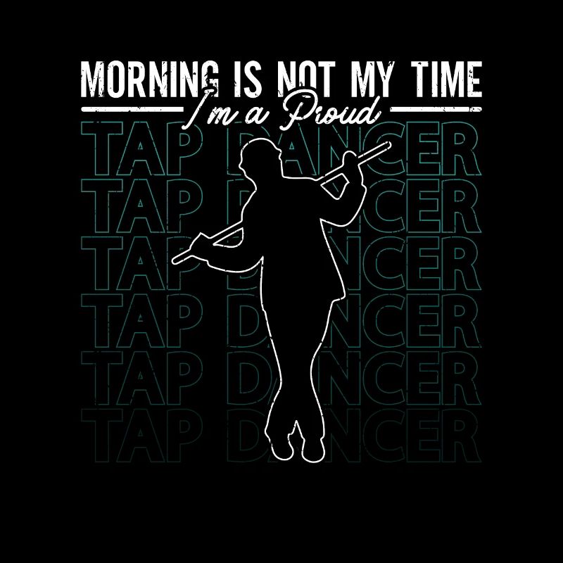 Tap Dancer Morning Is Not My Time Stomping Dancing