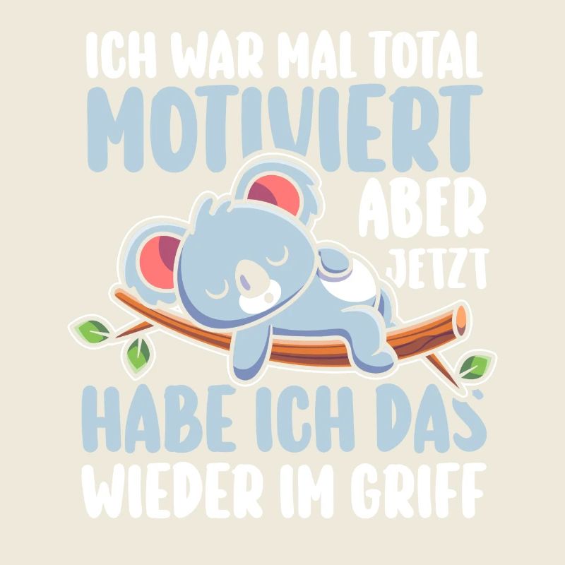 Ich War Mal Total Motiviert Koala