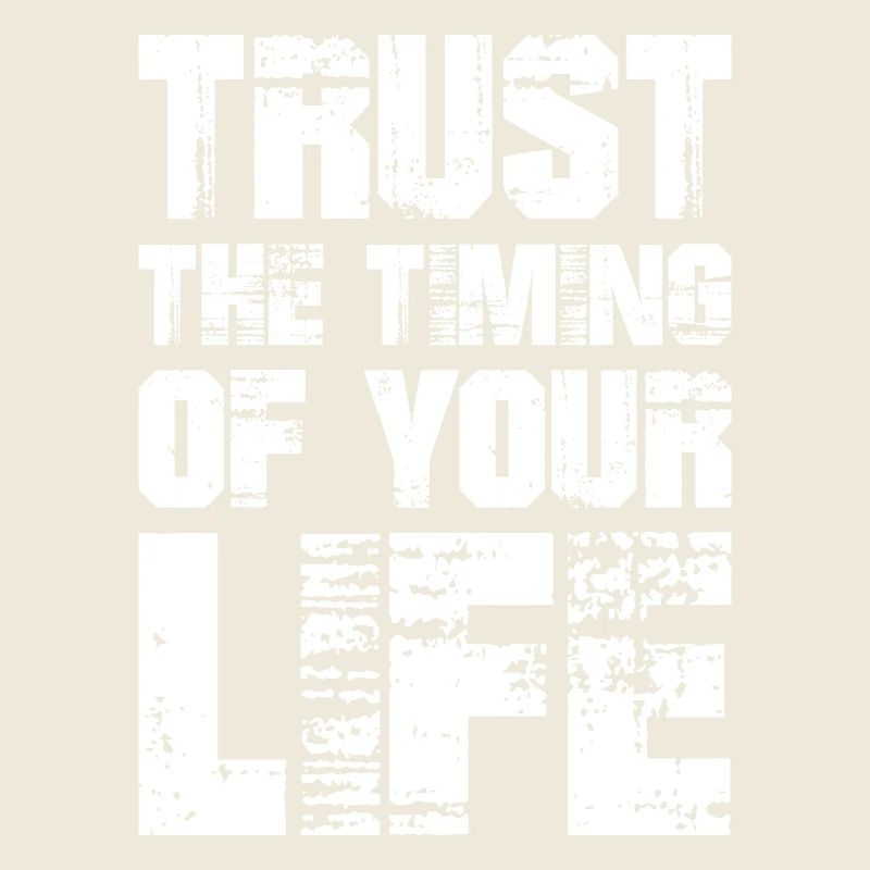 trust the timing of your life