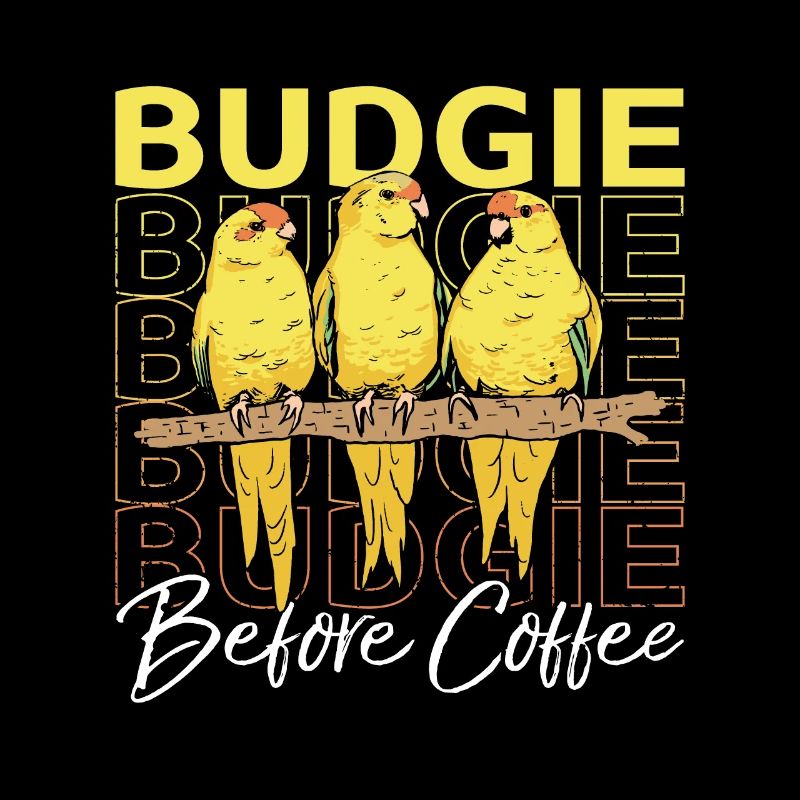 Budgie Before Coffee Parakeet Owner Coffee Lover